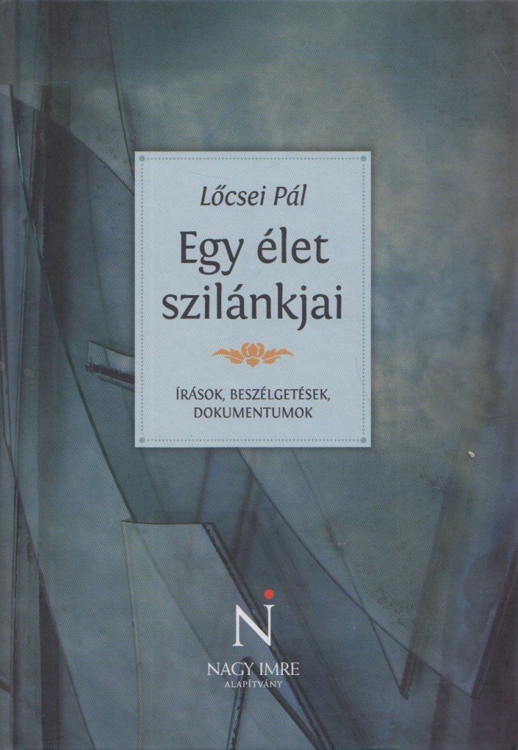Lőcsei Pál - Egy élet szilánkjai [antikvár]