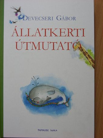 Devecseri Gábor - Állatkerti útmutató [antikvár]