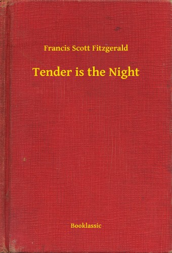 F. Scott Fitzgerald - Tender is the Night [eKönyv: epub, mobi]