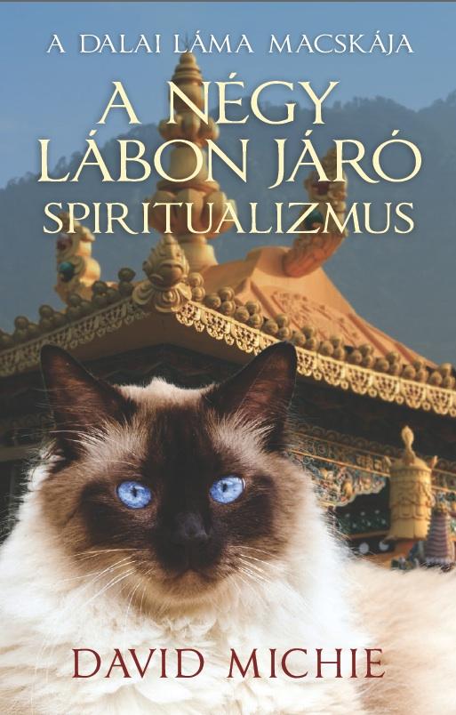 DAVID MICHIE - A négy lábon járó spiritualizmus * A DALAI LÁMA MACSKÁJA