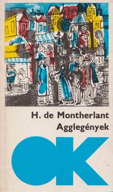 Montherlant, Henry de - Agglegények [antikvár]
