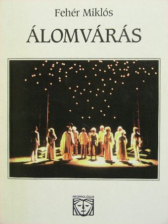 Fehér Miklós - Álomvárás [antikvár]