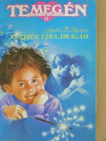 Agatha K. Spencer - Kezdjük újra, drágám [antikvár]
