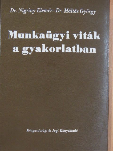 Dr. Máltás György - Munkaügyi viták a gyakorlatban [antikvár]