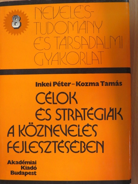 Inkei Péter - Célok és stratégiák a köznevelés fejlesztésében [antikvár]