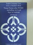 J. B. Heaton - Tense Forms after Wish including wish and hope in contrast - Students' Book [antikvár]