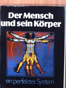 Der Mensch und sein Körper - ein perfektes System [antikvár]