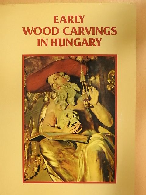 Aggházy Mária - Early Wood Carvings In Hungary [antikvár]