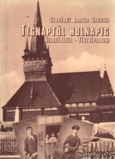 Gáspárné Bartha Sarolta - Tegnaptól holnapig [antikvár]