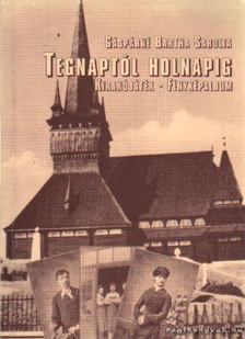 Gáspárné Bartha Sarolta - Tegnaptól holnapig [antikvár]