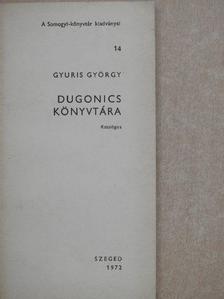 Gyuris György - Dugonics könyvtára [antikvár]