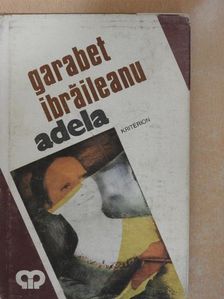 Garabet Ibráileanu - Adela [antikvár]
