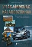 Merényi Tamás - Világjáróknak, kalandozóknak [antikvár]