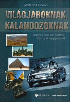Merényi Tamás - Világjáróknak, kalandozóknak [antikvár]