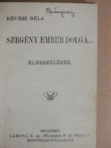 Révész Béla - Szegény ember dolga.../Nyomor/A szimuláns/A hivatal/Mimi Komtesz [antikvár]