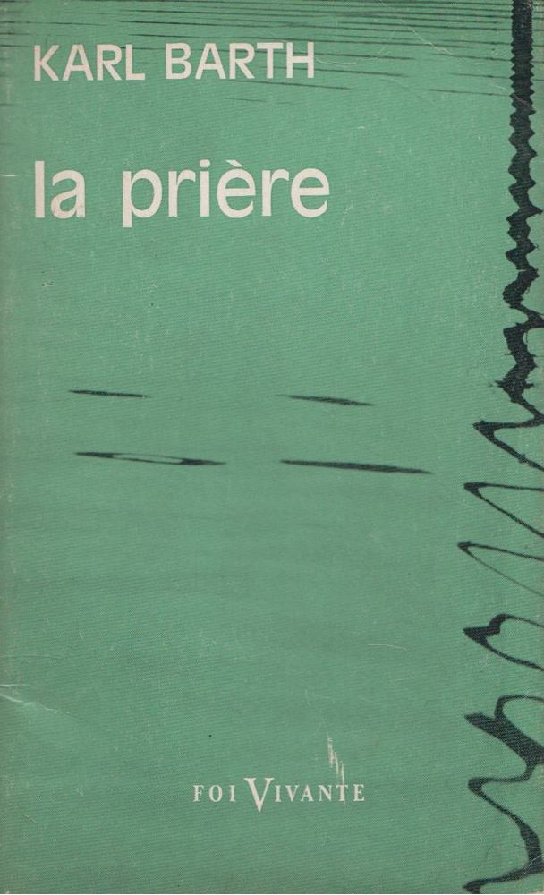 Karl Barth - La prière [antikvár]