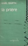 Karl Barth - La prière [antikvár]