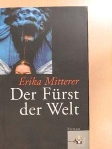 Erika Mitterer - Der Fürst der Welt [antikvár]