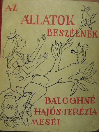 Baloghné Hajós Terézia - Az állatok beszélnek [antikvár]
