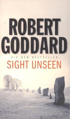 Robert Goddard - Sight Unseen [antikvár]