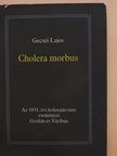 Gecsei Lajos - Cholera morbus [antikvár]