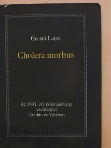 Gecsei Lajos - Cholera morbus [antikvár]