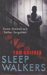 Tom Grieves - Sleepwalkers [antikvár]