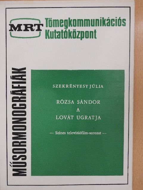 Szekrényesy Júlia - Rózsa Sándor a lovát ugratja  [antikvár]