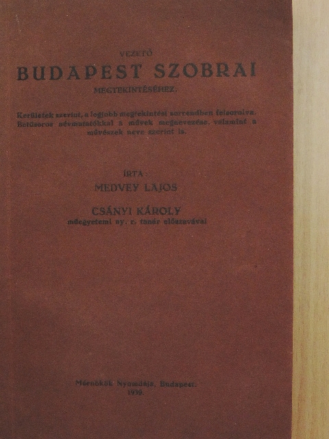 Medvey Lajos - Vezető Budapest szobrai megtekintéséhez [antikvár]