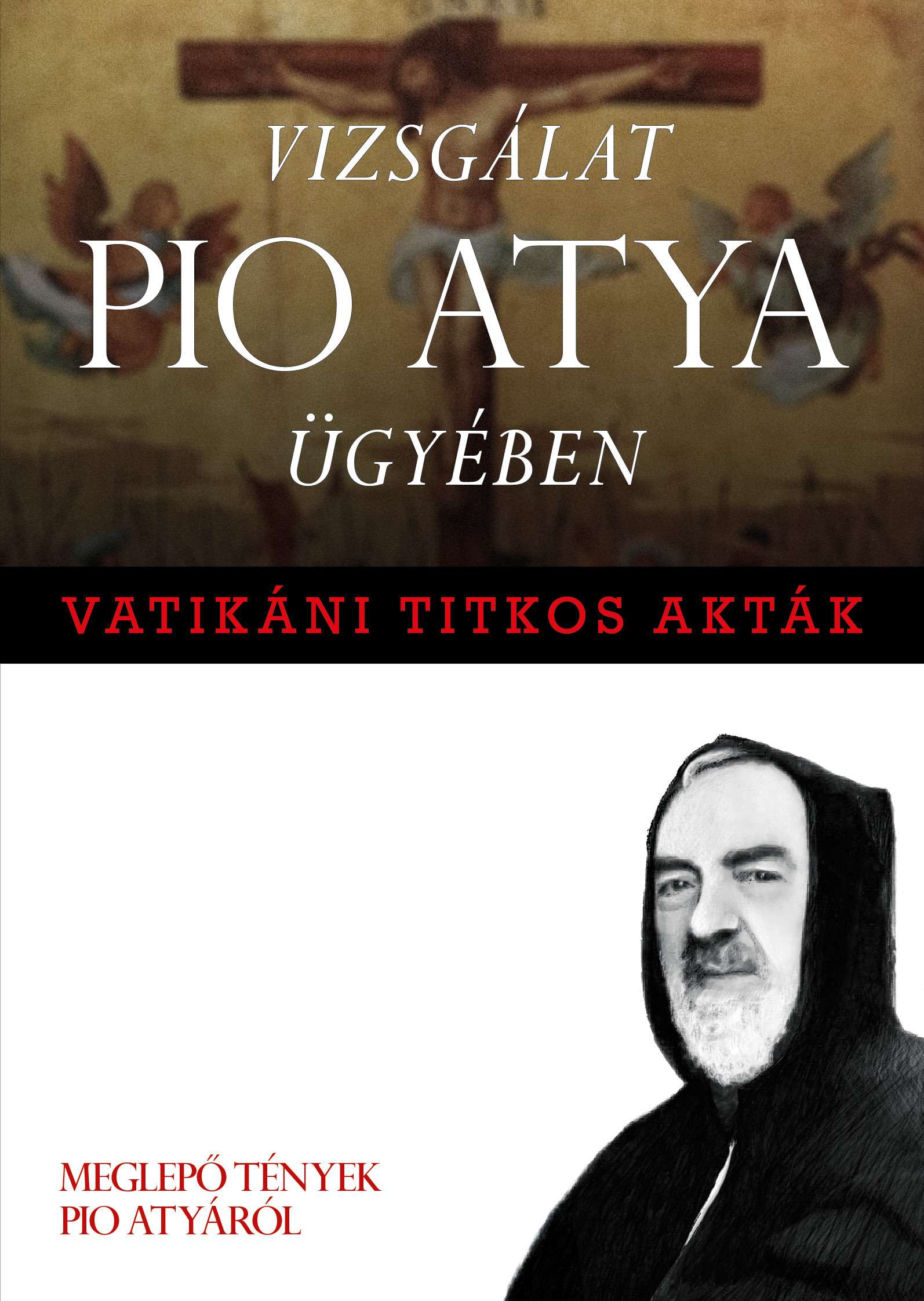 Francesco Castelli - Vizsgálat Pio Atya Ügyében [eKönyv: epub, mobi]