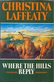 Christina Laffeaty - Where the Hills Reply [antikvár]