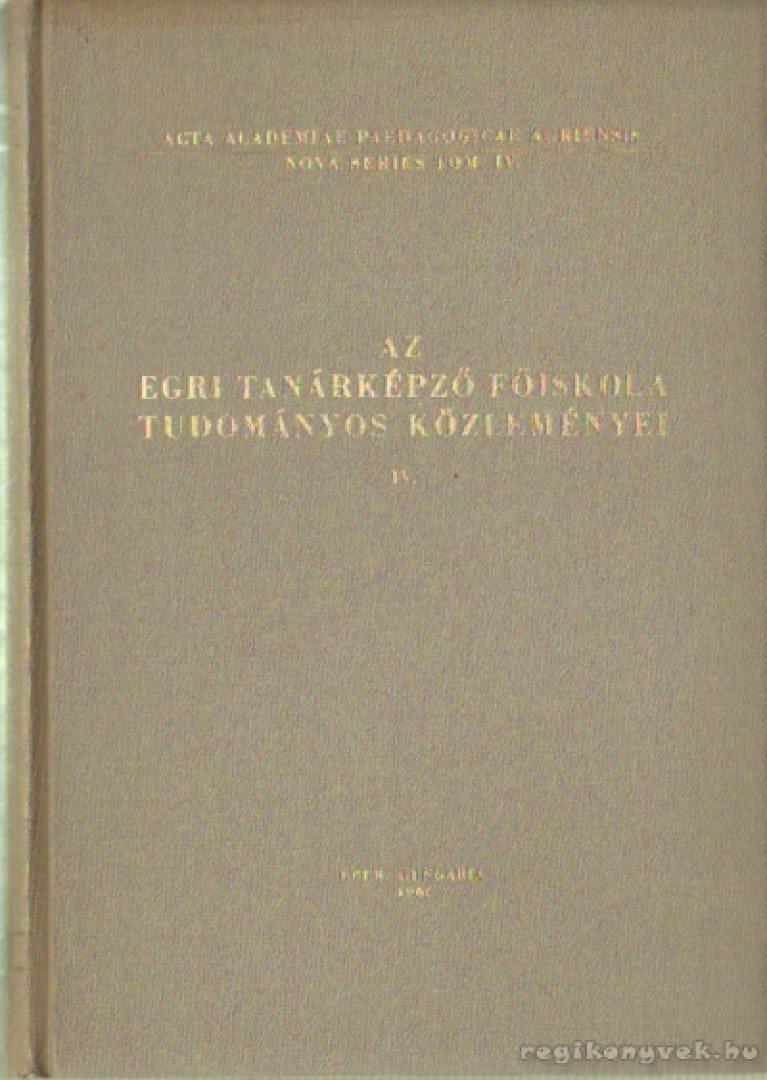 Dr. Bende Sándor - Az Egri Tanárképző Főiskola tudományos közleményei IV. [antikvár]