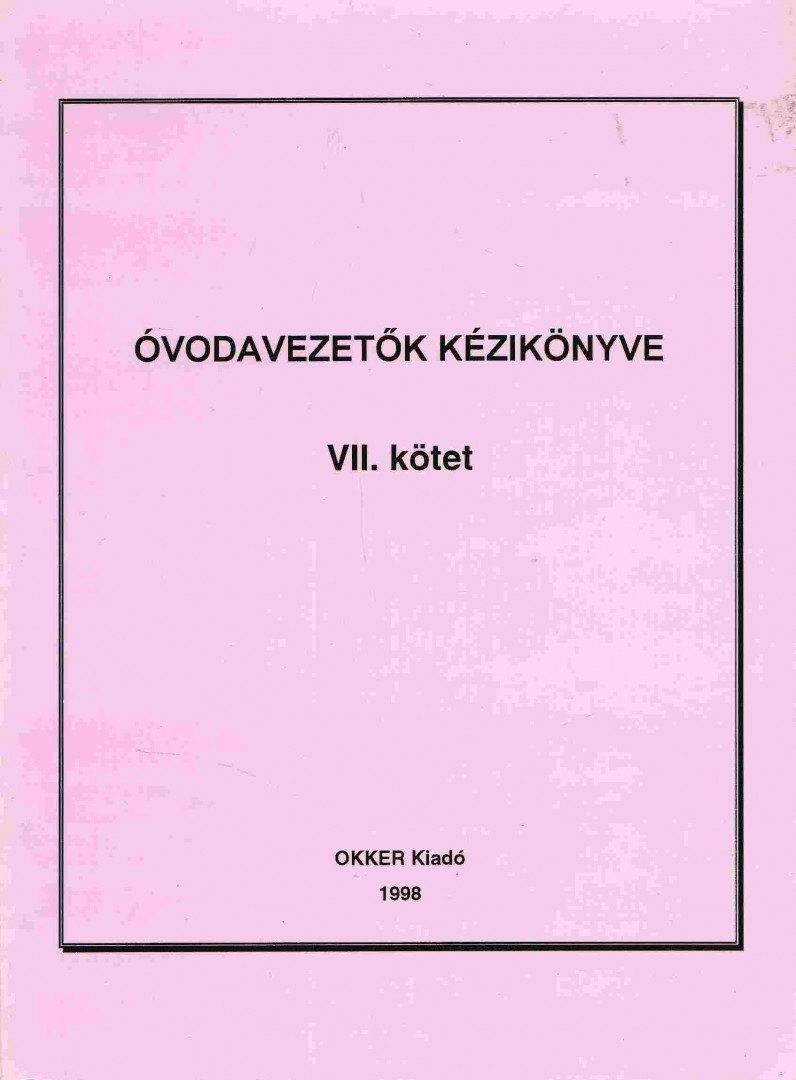 Egyed Zsuzsanna - Óvodavezetők kézikönyve VII. [antikvár]