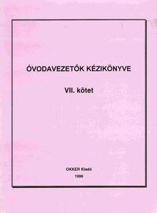 Egyed Zsuzsanna - Óvodavezetők kézikönyve VII. [antikvár]
