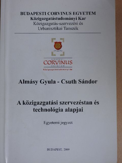 Almásy Gyula - A közigazgatási szervezéstan és technológia alapjai [antikvár]