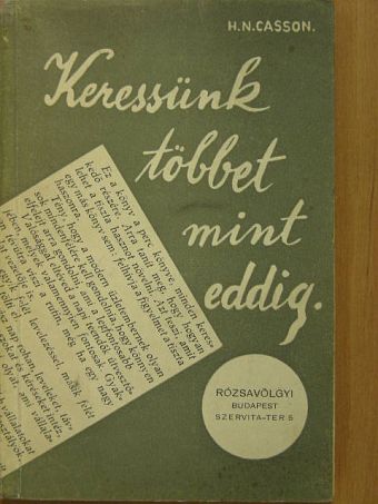 Herbert N. Casson - Keressünk többet, mint eddig! [antikvár]