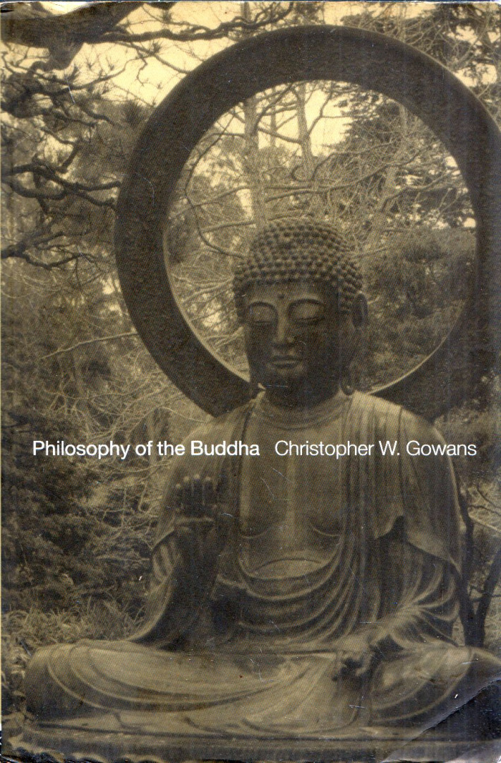 Christopher W. Gowans - Philosophy of the Buddha: An Introduction [antikvár]