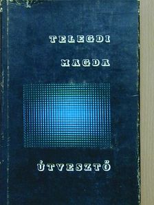 Telegdi Magda - Útvesztő [antikvár]