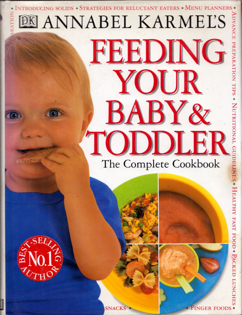 Annabel Karmel - Feeding Your Baby and Toddler [antikvár]