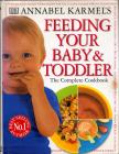 Annabel Karmel - Feeding Your Baby and Toddler [antikvár]