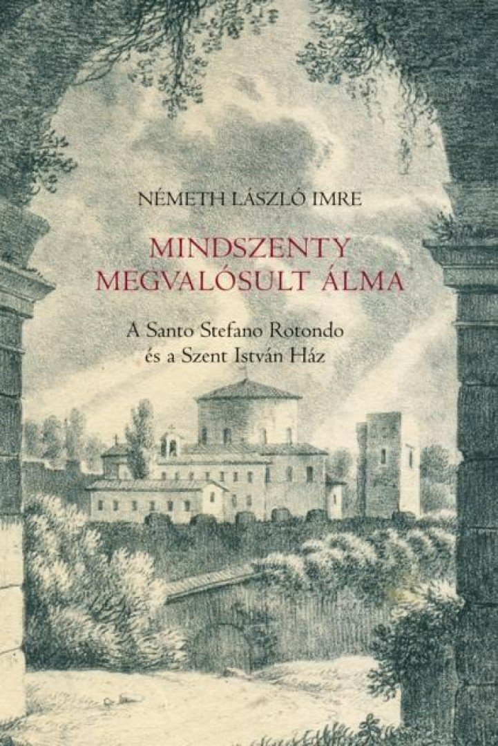 Németh László Imre - Mindszenty megvalósult álma [antikvár]