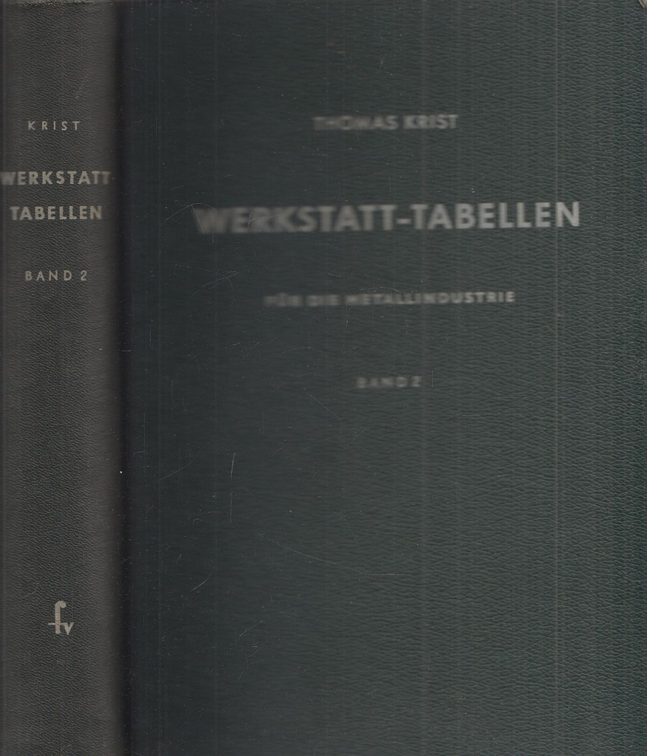 Krist, Thomas - Werkstatt-Tabellen für die Metallindustrie Band II. [antikvár]