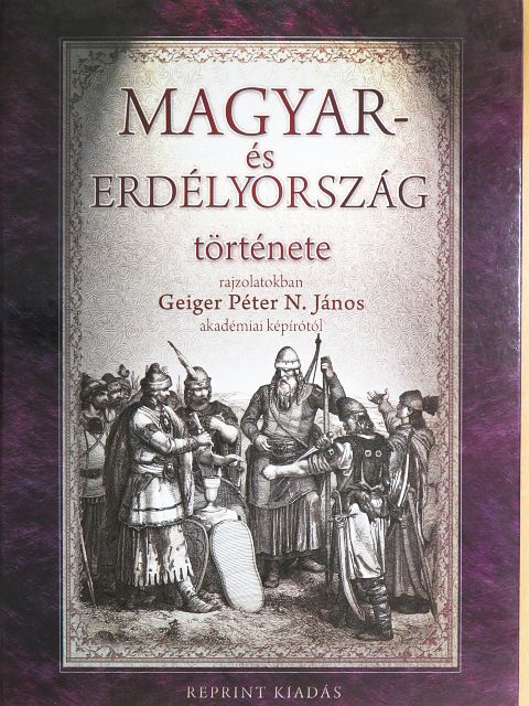 Geiger Péter N. János - Magyar- és Erdélyország története rajzolatokban [antikvár]