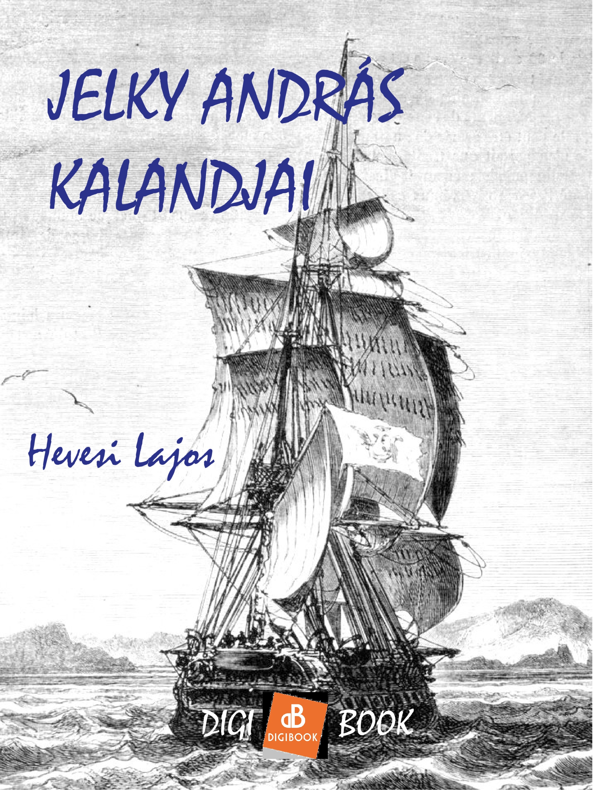 Hevesi Lajos - Jelky András kalandjai [eKönyv: epub, mobi]
