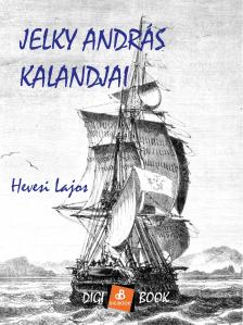 Hevesi Lajos - Jelky András kalandjai [eKönyv: epub, mobi]