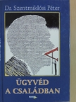 Dr. Szentmiklósi Péter - Ügyvéd a családban [antikvár]