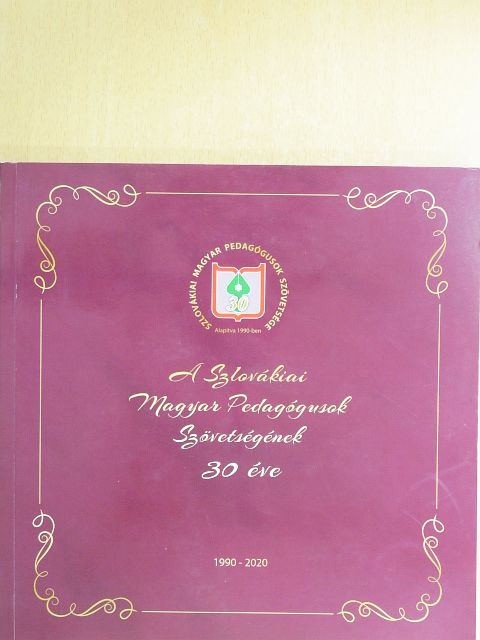 Ádám Zita - A Szlovákiai Magyar Pedagógusok Szövetségének 30 éve [antikvár]