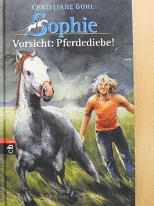 Christiane Gohl - Sophie - Vorsicht: Pferdediebe! [antikvár]