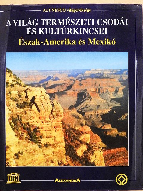 Joachim Schürmann - A világ természeti csodái és kultúrkincsei - Észak-Amerika és Mexikó [antikvár]