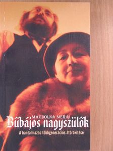 Magdolna Mérai - Bűbájos nagyszülők [antikvár]